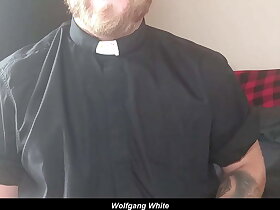 Dominant Daddy Priest Roleplay - Confession Kink - Unexcelled Male - Wolfgang White